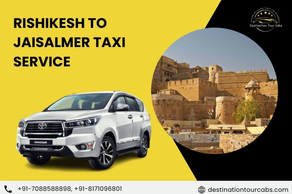 Rishikesh to Jaisalmer Taxi Service