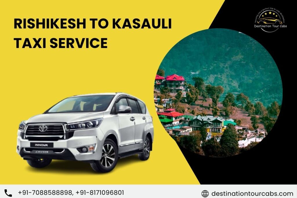 Rishikesh to Kasauli Taxi Service