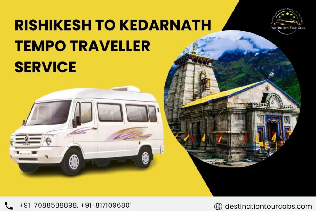 Rishikesh to Kedarnath Tempo Traveller Service