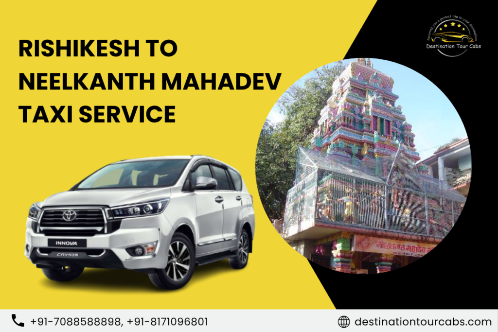 Rishikesh to Neelkanth Mahadev Taxi Service