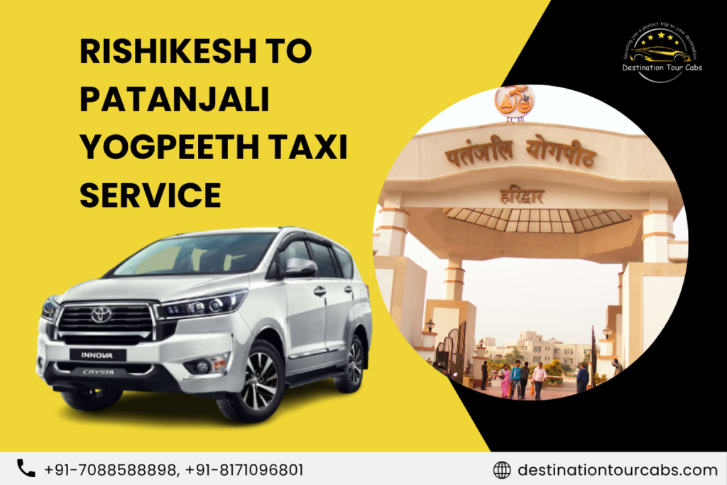 Rishikesh to Patanjali Yogpeeth Taxi Service