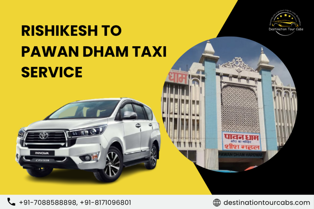 Rishikesh to Pawan Dham Taxi Service