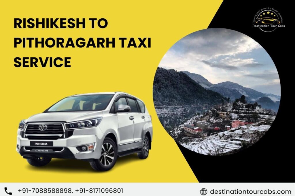 Rishikesh to Pithoragarh Taxi Service