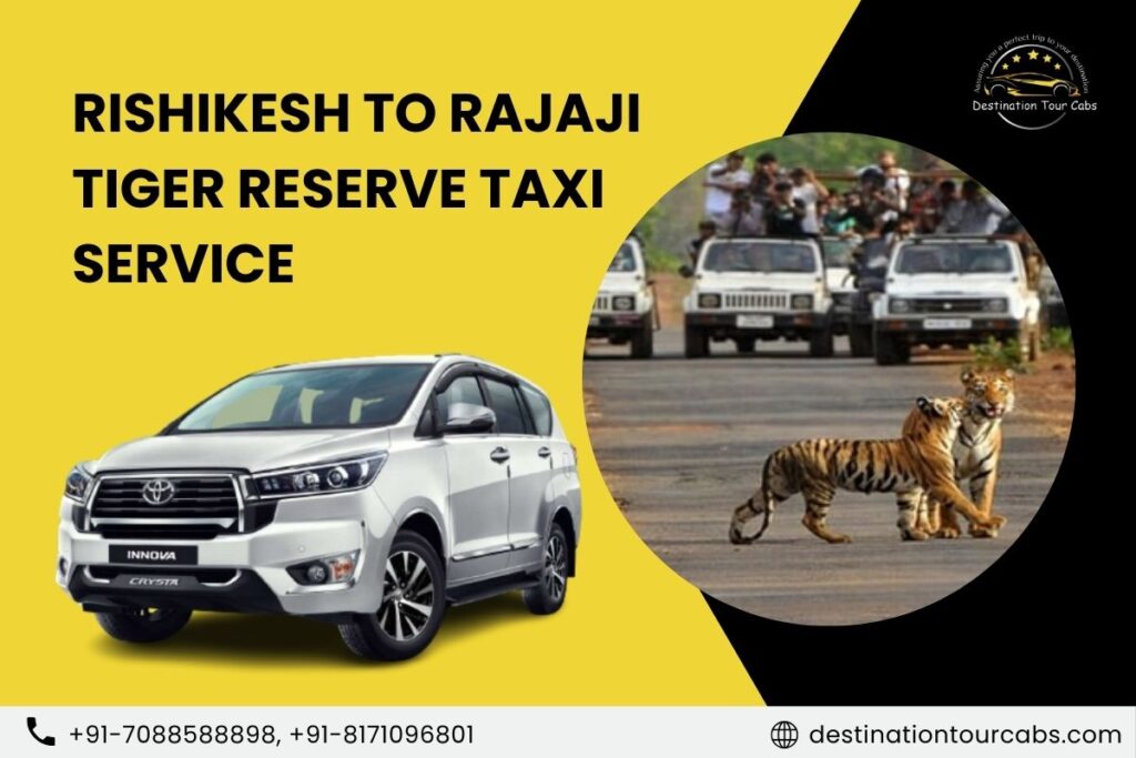 Rishikesh to Rajaji Tiger Reserve Taxi Service