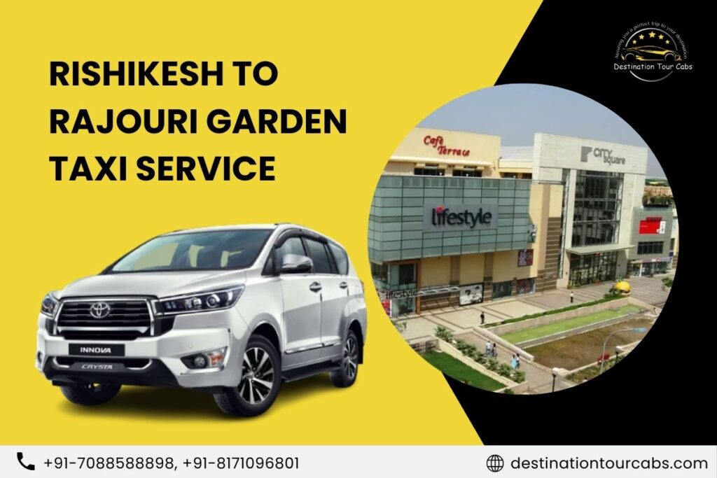 Rishikesh to Rajouri Garden Taxi Service