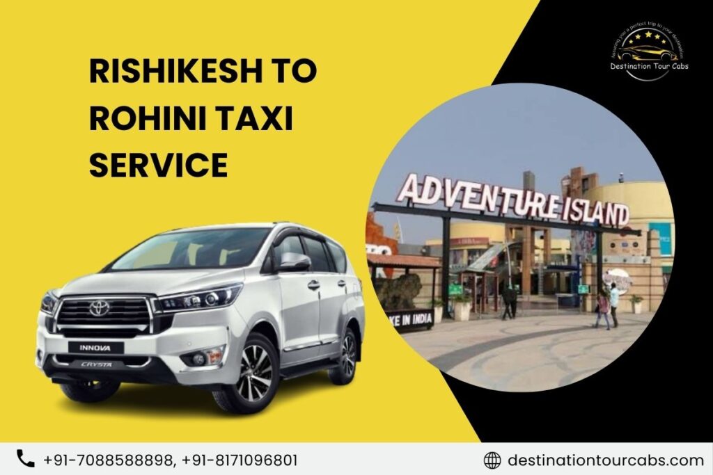 Rishikesh to Rohini Taxi Service