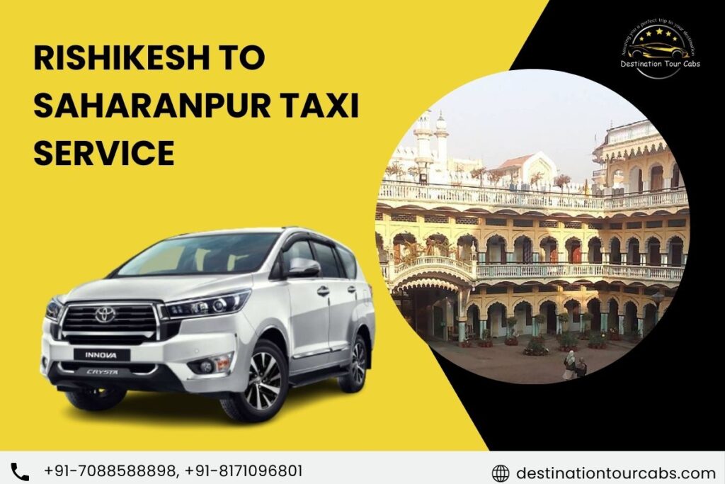 Rishikesh to Saharanpur Taxi Service