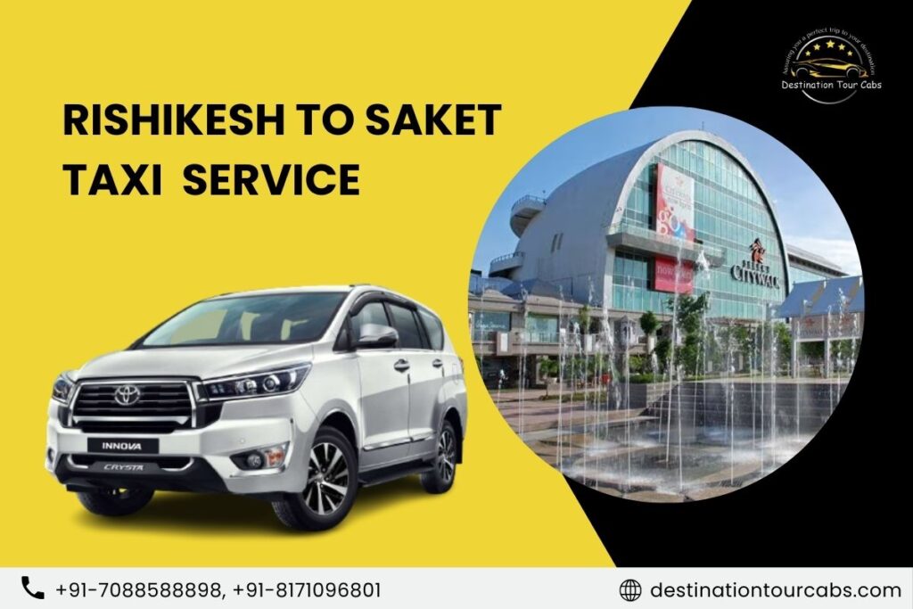 Rishikesh to Saket Taxi Service
