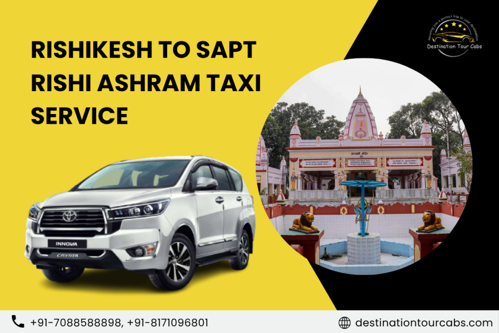 Rishikesh to Sapt Rishi Ashram Taxi Service