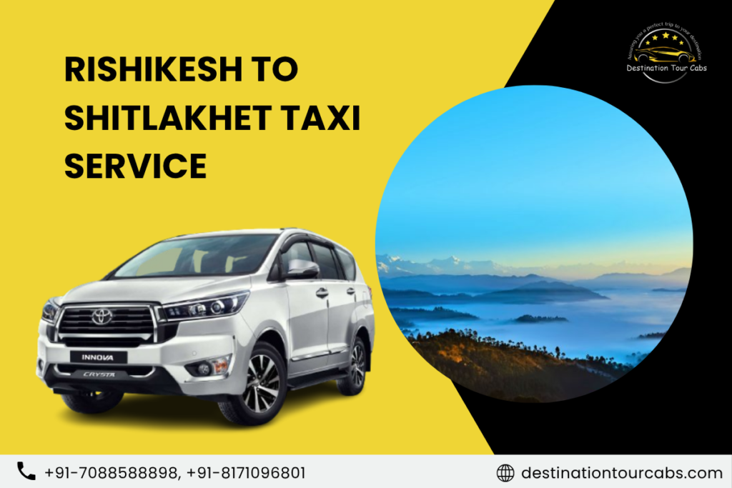 Rishikesh to Shitlakhet Taxi Service