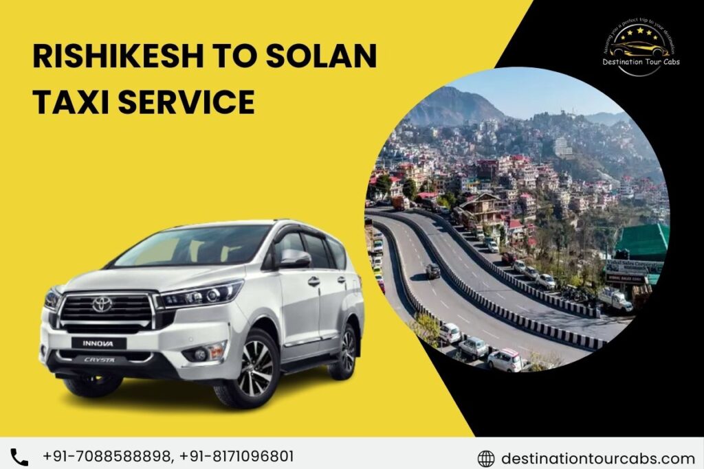 Rishikesh to Solan Taxi Service