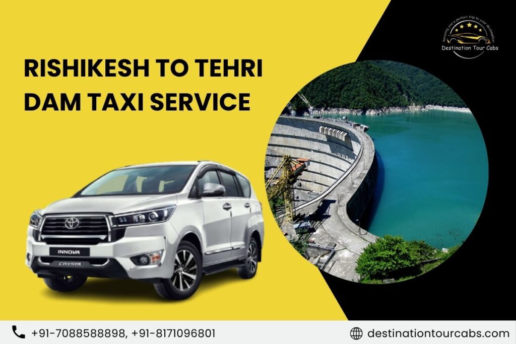 Rishikesh to Tehri dam Taxi Service