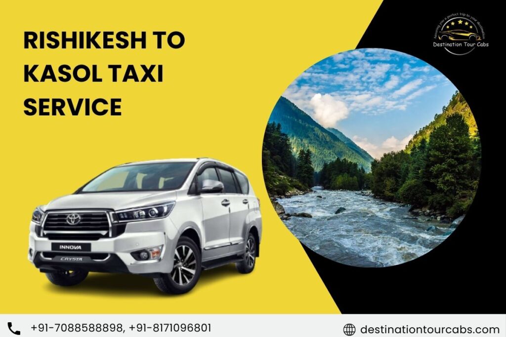 Rishikesh to kasol Taxi Service