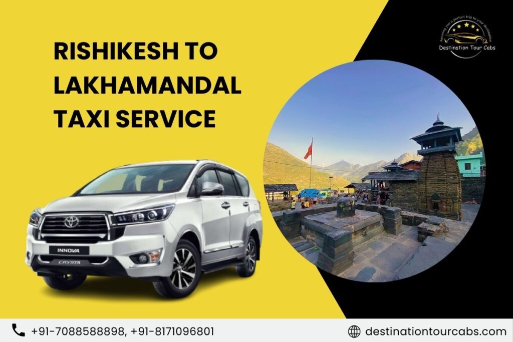 Rishikesh to Lakhamandal Taxi Service
