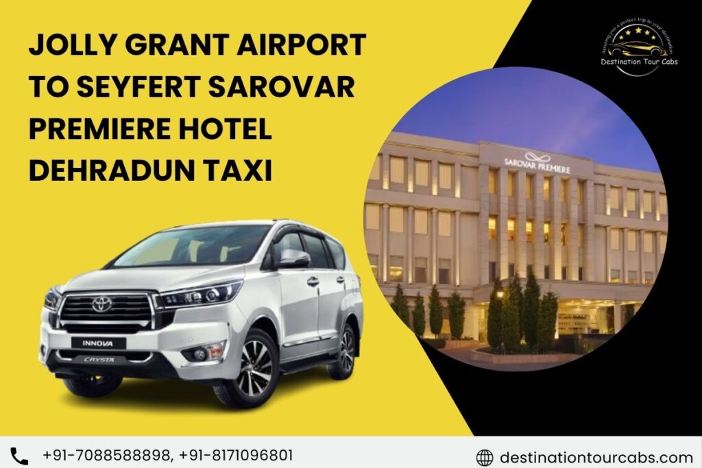 jolly Grant airport to Seyfert Sarovar Premiere Hotel dehradun taxi