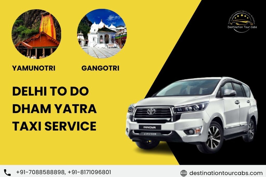 Delhi to Do dham Yatra taxi service yamnotri & gangotri