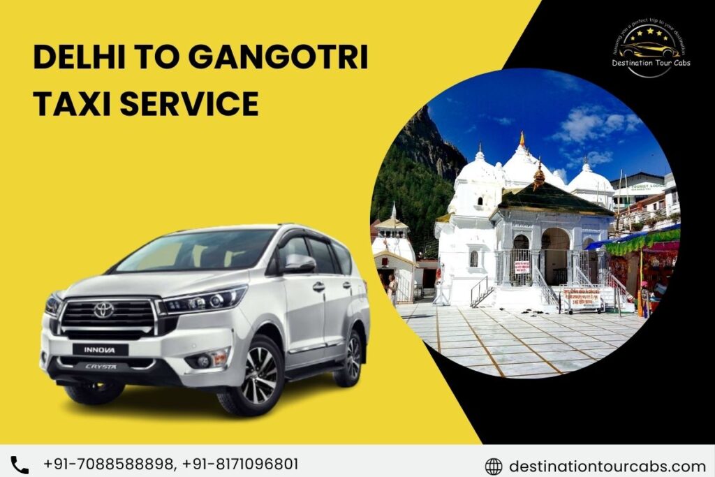 Delhi to Gangotri Taxi Service