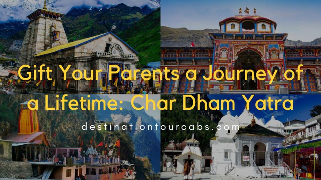 Gift Your Parents a Journey of a Lifetime Char Dham Yatra