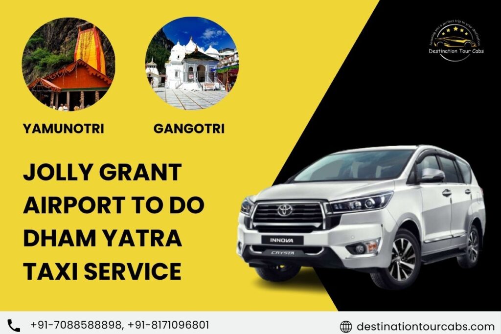 Jolly Grant Airport To Yamunotri And Gangotri Do dham Yatra taxi service