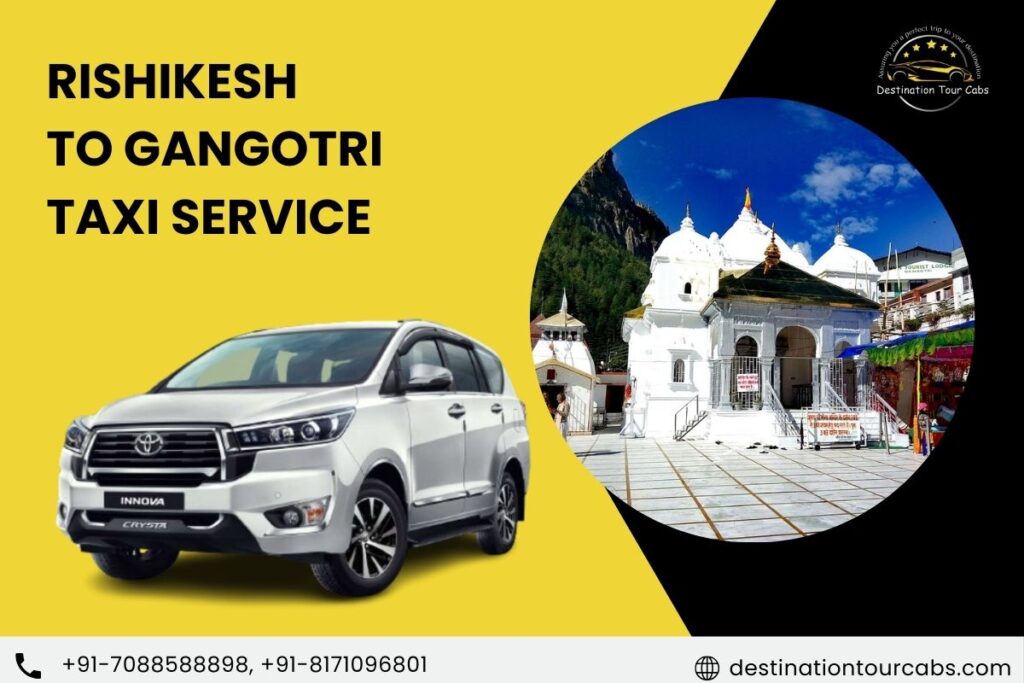 Rishikesh to Gangotri Taxi Service