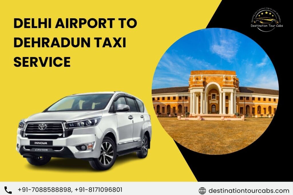 Delhi airport to Dehradun Taxi service