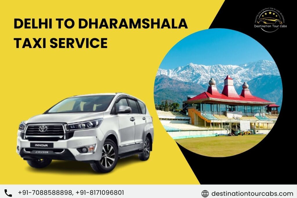 Delhi to Dharamshala Taxi Service