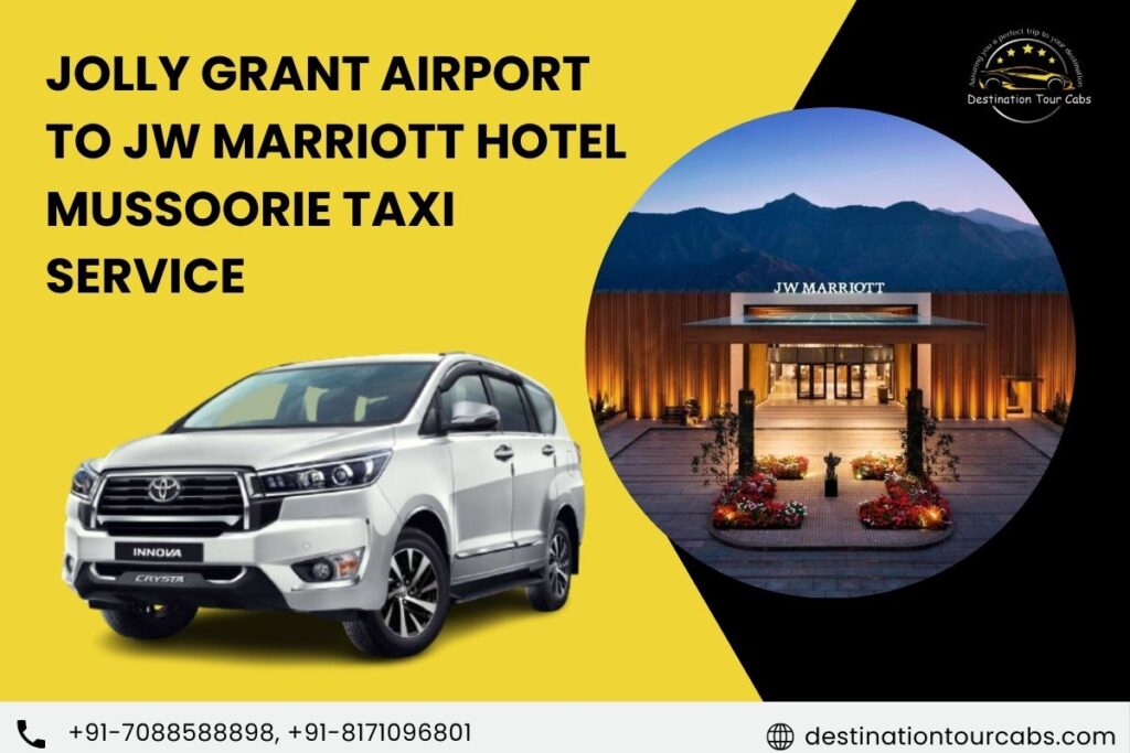 Jolly Grant Airport to JW Marriott Hotel Mussoorie Taxi