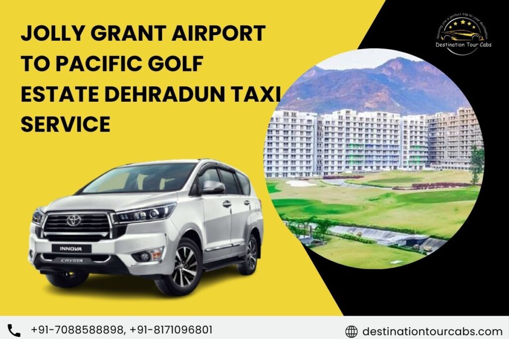 jolly grant Airport to Pacific Golf Estate Dehradun taxi service