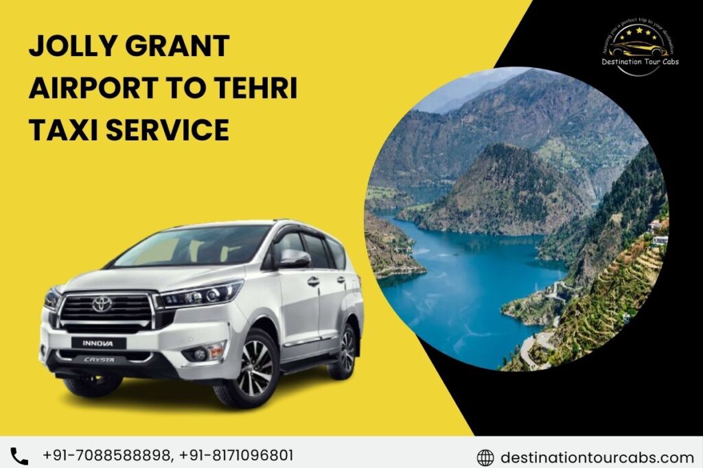 jolly grant Airport to Tehri taxi service