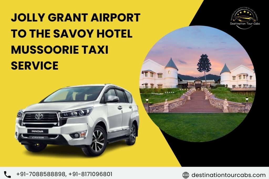 Jolly Grant Airport to The Savoy Hotel Mussoorie Taxi