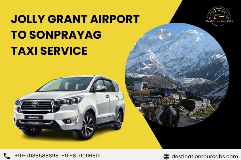 Jolly Grant Airport to Sonprayag Taxi Service