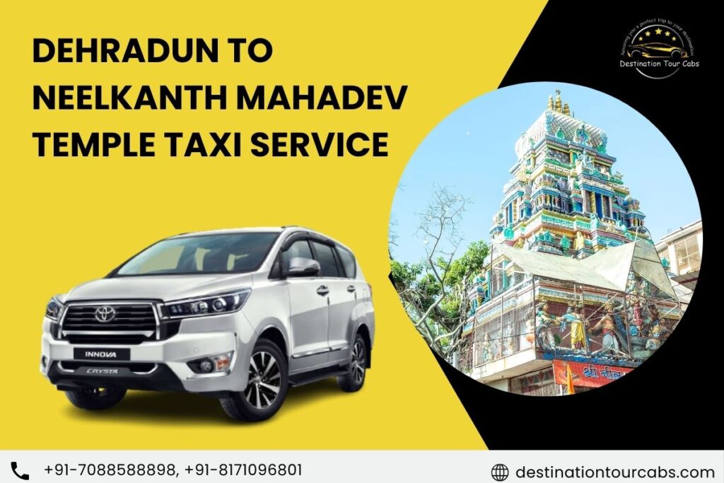 Dehradun to Neelkanth Mahadev Temple Taxi Service