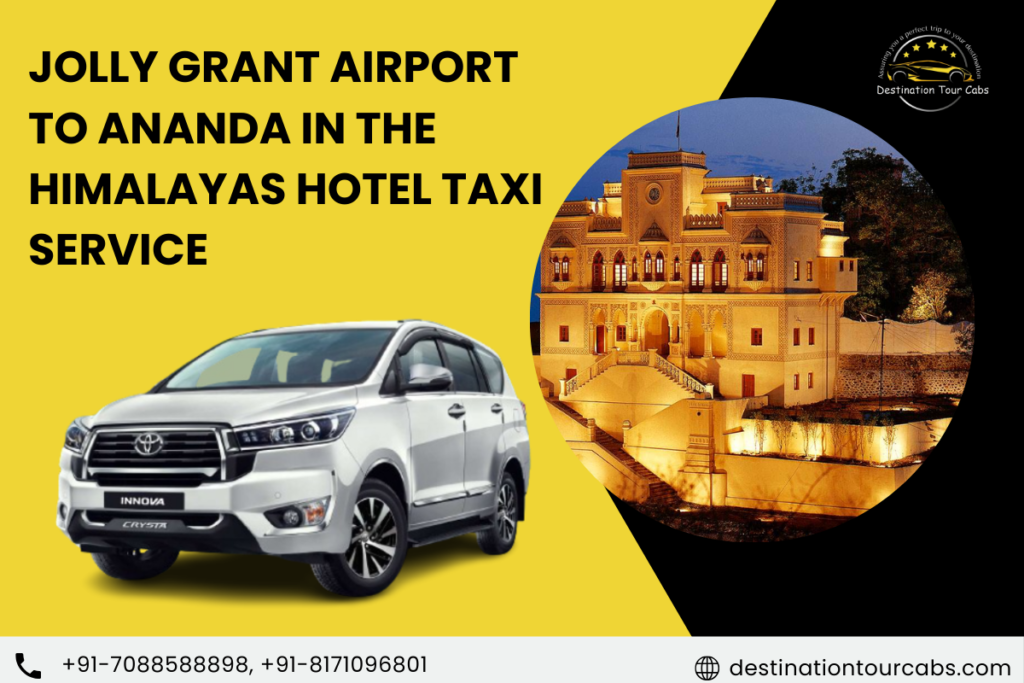 Jolly Grant Airport to Ananda in the Himalayas Hotel taxi Service