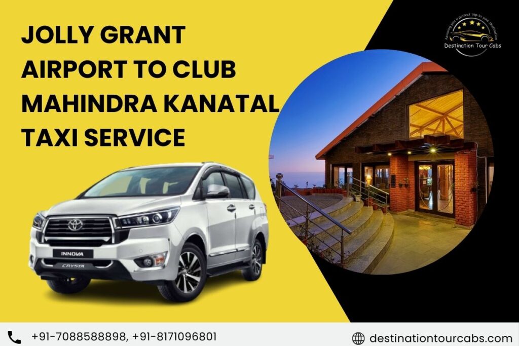 Jolly Grant Airport to Club Mahindra Kanatal taxi Service