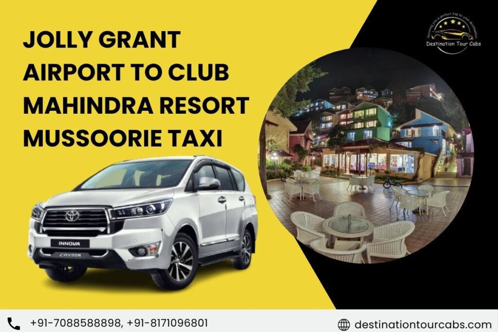 Jolly Grant Airport to Club Mahindra Resort Mussoorie taxi