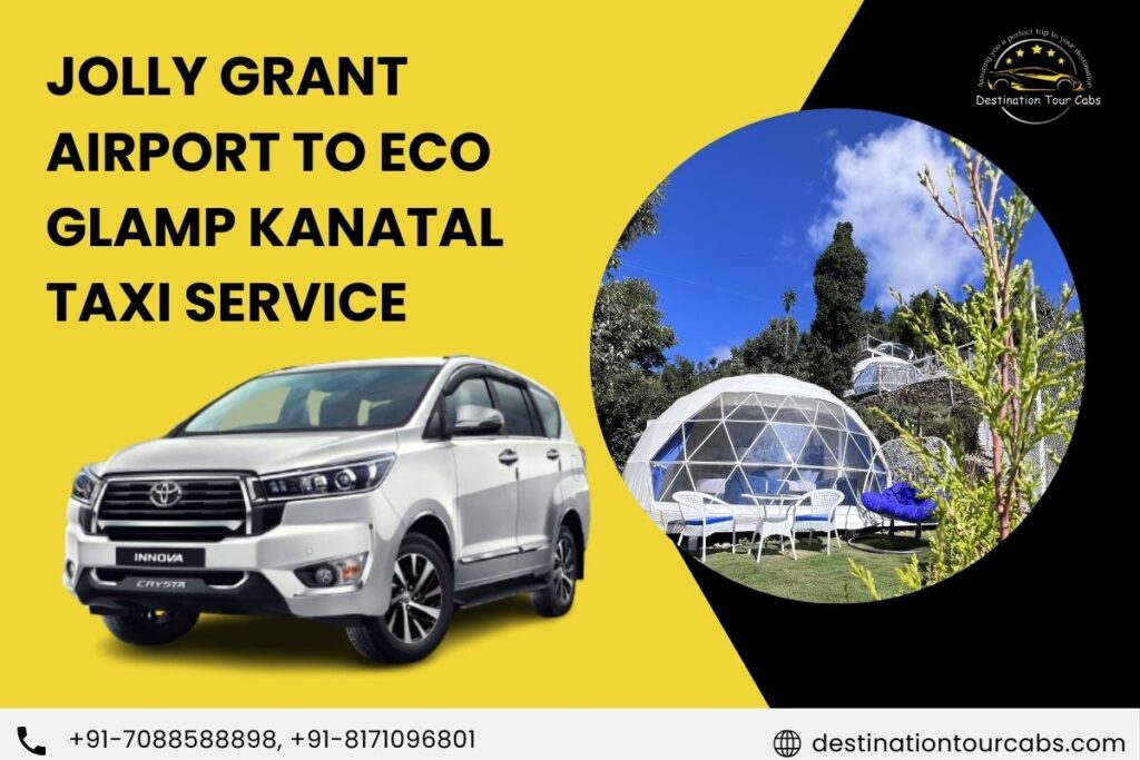 Jolly Grant Airport to Eco Glamp Kanatal taxi Service
