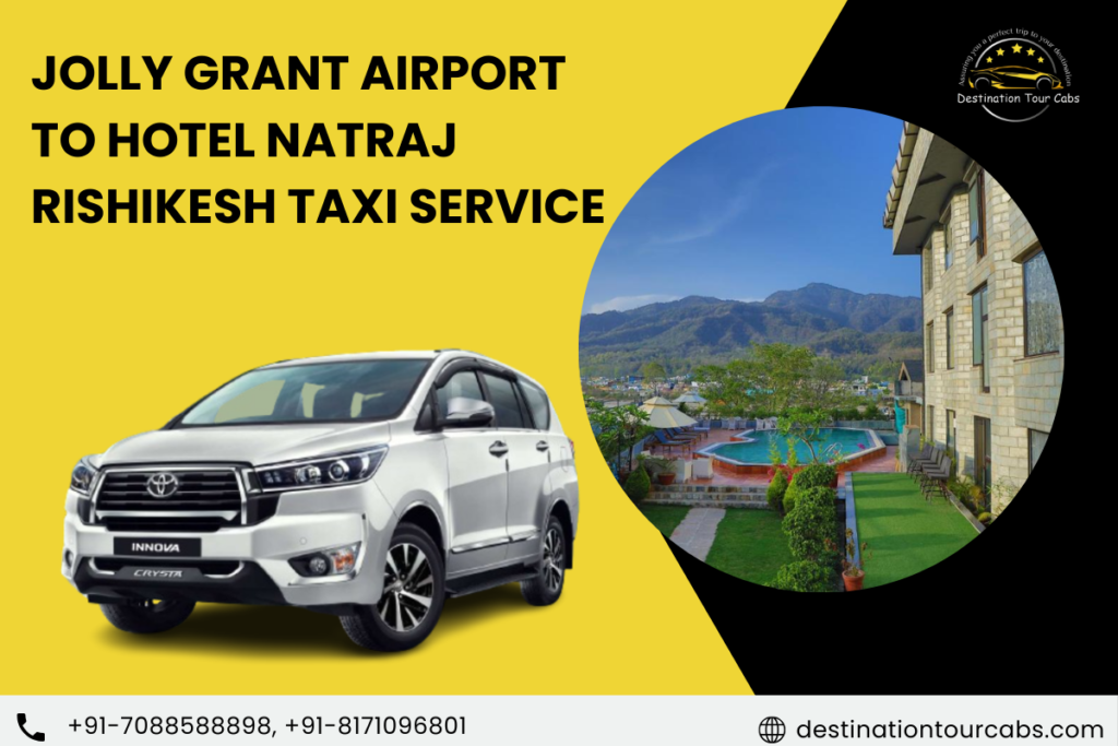 Jolly Grant Airport to Hotel Natraj Rishikesh taxi Service