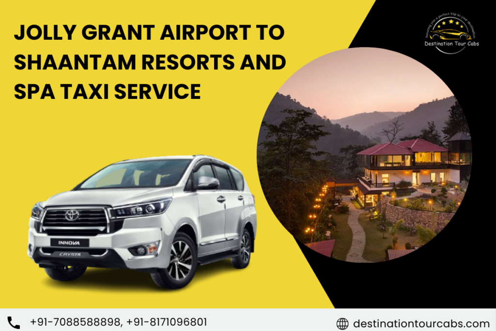 Jolly Grant Airport to Shaantam Resorts and Spa taxi Service