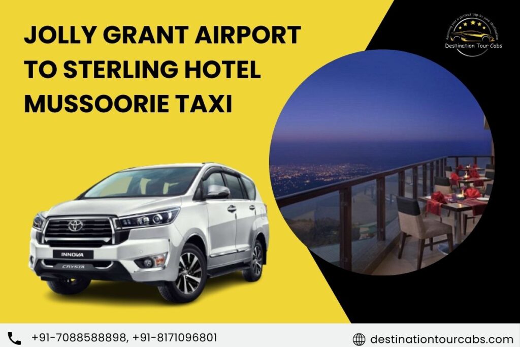 Jolly Grant Airport to Sterling Hotel Mussoorie taxi