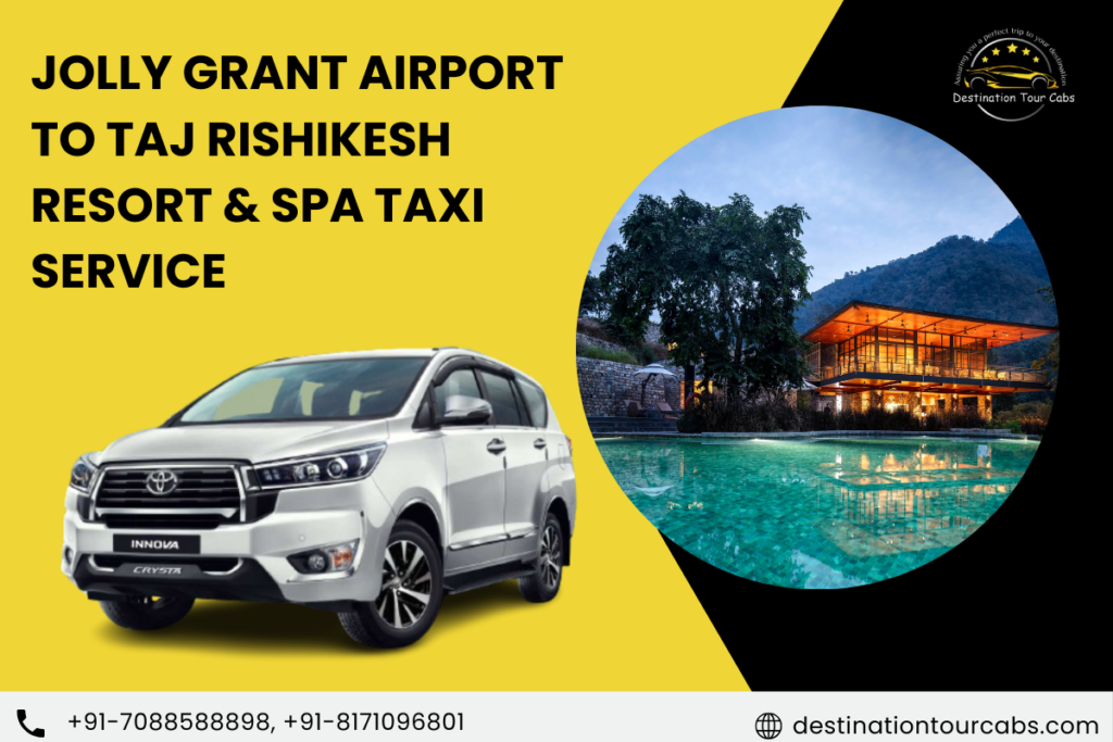 Jolly Grant Airport to Taj Rishikesh Resort & Spa taxi Service