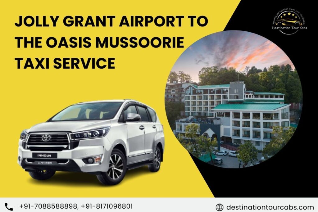 Jolly Grant Airport to The Oasis Mussoorie taxi Service