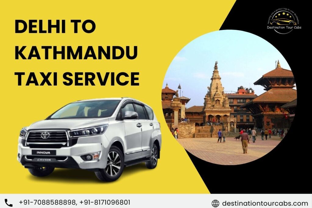 Delhi to Kathmandu Taxi Service