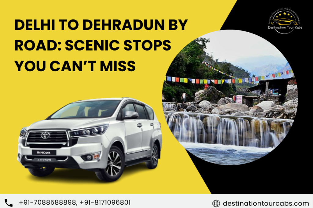 Delhi to Dehradun by Road