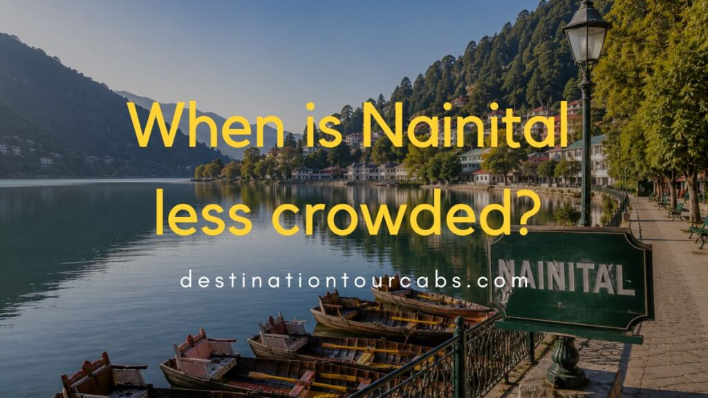 When is Nainital less crowded